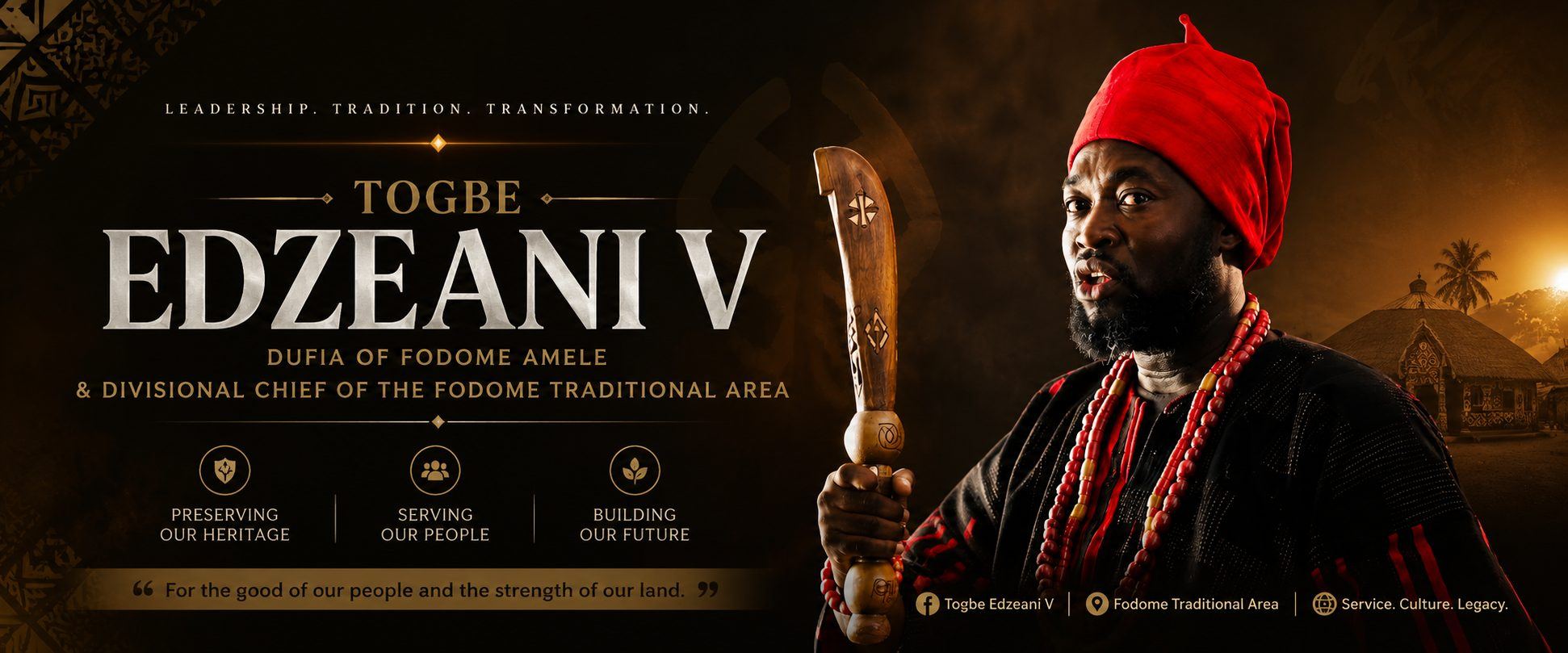 Togbe Edzeani V — Leadership. Tradition. Transformation. Dufia of Fodome Amele and Divisional Chief of the Fodome Traditional Area